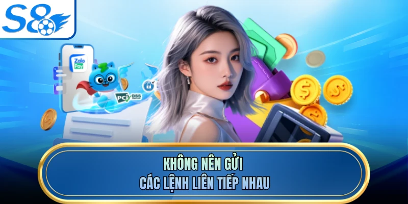 Không nên gửi các lệnh liên tiếp nhau